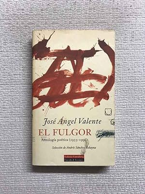 Seller image for El fulgor. Antologa potica (1953-1996) for sale by Campbell Llibres
