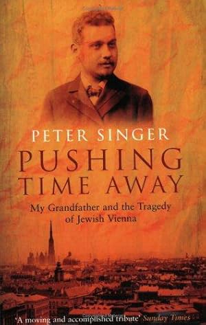 Seller image for Pushing Time Away: My Grandfather and the Tragedy of Jewish Vienna for sale by WeBuyBooks