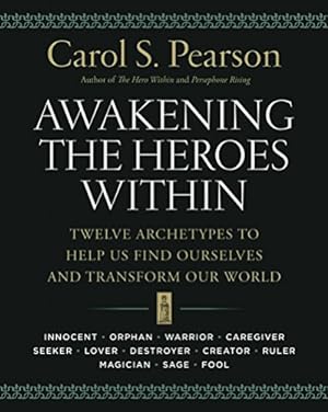 Imagen del vendedor de Awakening the Heroes Within: Twelve Archetypes to Help Us Find Ourselves and Transform Our World a la venta por -OnTimeBooks-