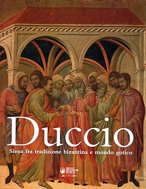 Imagen del vendedor de Duccio Siena fra tradizione bizantina e mondo gotico a la venta por Di Mano in Mano Soc. Coop