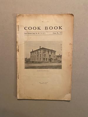COOK BOOK: Laurel Rebekah Lodge, No. 66. I. O. O. F., Clinton, Maine