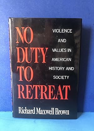 Seller image for No Duty to Retreat, Violence and Values in American History and Society for sale by Smythe Books LLC