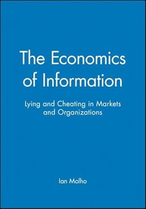 Bild des Verkufers fr Economics of Information: Lying and Cheating in Markets and Organizations zum Verkauf von WeBuyBooks