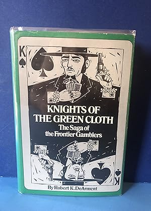 Seller image for Knights of The Green Cloth, The Saga of the Frontier Gamblers for sale by Smythe Books LLC