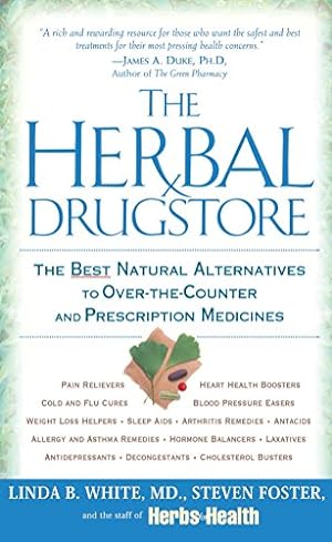 Seller image for The Herbal Drugstore: The Best Natural Alternatives to Over-the-Counter and Prescription Medicines for sale by -OnTimeBooks-