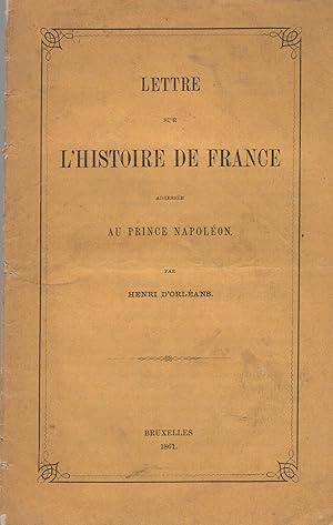 Imagen del vendedor de Lettre sur l'Histoire de France adresse au Prince Napolon. a la venta por PRISCA