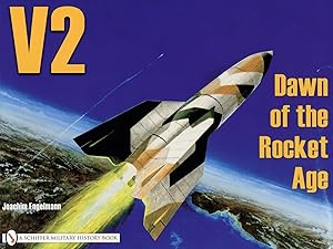 Imagen del vendedor de V2 - Dawn of the Rocket Age (Schiffer Military History) a la venta por The Anthropologists Closet