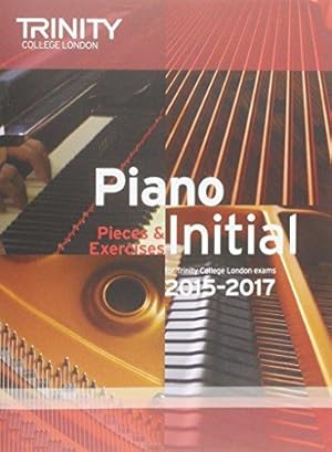 Seller image for Piano Initial 2015-2017: Pieces & Exercises (Piano Exam Repertoire) for sale by WeBuyBooks