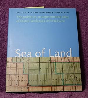 Sea of Land: The Polder as an Experimental Atlas of Dutch Landscape