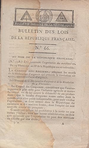 Seller image for Bulletin des Lois de la Rpublique Franaise - N 66 - Au nom de la Rpublique Franaise - Loi concernant l'exportation des marchandises. Du 19 Thermidor, an IV de la Rpublique une et indivisible. for sale by PRISCA