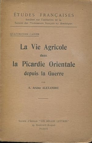 Immagine del venditore per tudes Franaises - 14 Cahier - La Vie Agricole dans la Picardie Orientale depuis la Guerre. venduto da PRISCA