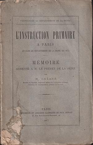 Image du vendeur pour L'instruction primaire  Paris et dans le Dpartement de la Seine en 1875. Mmoire . mis en vente par PRISCA