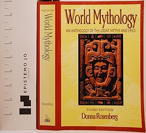 World Mythology: An Anthology of Great Myths and Epics