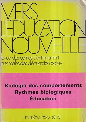 Bild des Verkufers fr Vers l'ducation Nouvelle. - Revue des centres d'entranement aux mthodes d'ducation active. - Biologie des comportements. Rythmes biologiques. ducation. - N hors srie zum Verkauf von PRISCA