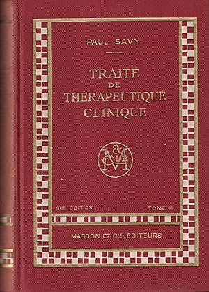 Seller image for TRAITE DE THERAPEUTIQUE CLINIQUE TOME II : TRAITEMENT DES MALADIES DU COEUR , DES VAISSEAUX , DES REINS ET DE LA PROSTATE , DU POUMON , BOUCHES LARYNX NEZ , PLEVRE MEDIASTIN , ENCEPHALE , MOELLE EPINIERE , NERFS ET MENINGES -- for sale by PRISCA