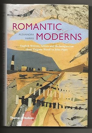 Imagen del vendedor de Romantic Moderns: English Writers, Artists and the Imagination from Virginia Woolf to John Piper a la venta por Frances Wetherell