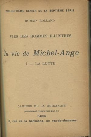 Imagen del vendedor de Vies des hommes illustrs. - La vie de Michel-Ange : I. : La Lutte. a la venta por PRISCA