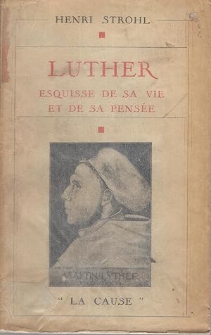 Image du vendeur pour Luther, esquisse de sa vie et de sa pense. mis en vente par PRISCA
