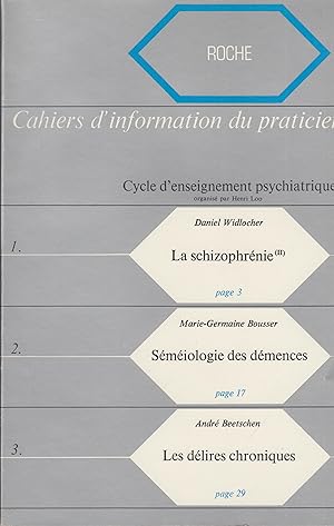 Seller image for Cahiers d'information du praticien - Cycle d'enseignement psychiatrique - 1. La schizophrnie (II) - Smiologie des dmences - Les dlires chroniques. for sale by PRISCA