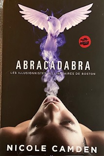 Abracadabra - Les illusionnistes milliardaires de Boston T1 (Illusionnistes milliardaires Boston)...