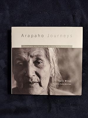 ARAPAHO JOURNEYS: PHOTOGRAPHS AND STORIES FROM THE WIND RIVER RESERVATION