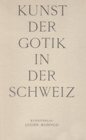 Immagine del venditore per Kunst der Gotik in der Schweiz venduto da PRISCA