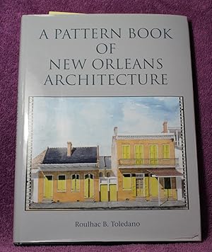 Pattern Book of New Orleans Architecture, A