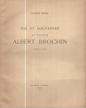 Immagine del venditore per Vie et souvenirs du docteur Albert Brochin (1844-1932). venduto da PRISCA