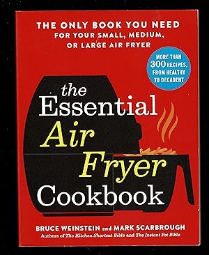 The Essential Air Fryer Cookbook: The Only Book You Need For Your Small, Medium, Or Large Air Fryer