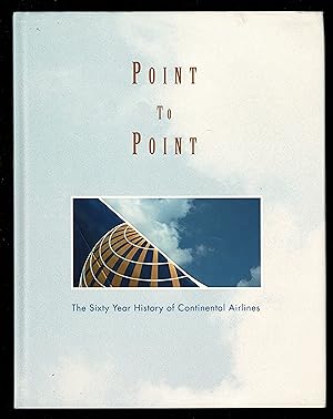 Imagen del vendedor de Point to point: The sixty year history of Continental Airlines a la venta por Granada Bookstore,            IOBA