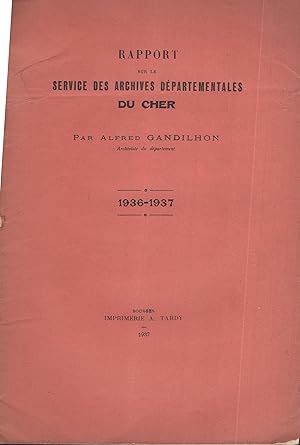 Seller image for Rapport sur le Service des Archives Dpartementales du Cher : 1936-1937. for sale by PRISCA