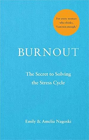 Immagine del venditore per Burnout: The secret to solving the stress cycle venduto da WeBuyBooks