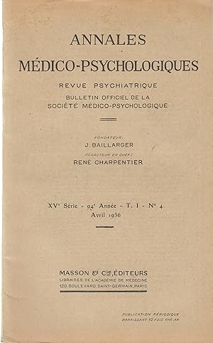 Immagine del venditore per Annales Mdico-Psychologiques - Revue Psychiatrique - Bulletin Officiel de la Socit Mdico-Psychologique. - XVe srie - 94e anne - T. I - N 4 - Avril 1936. venduto da PRISCA