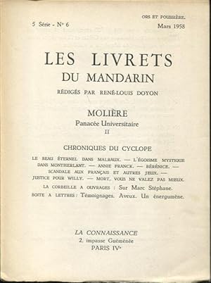 Bild des Verkufers fr Les Livrets du Mandarin. - 5 Srie - N 6 - Molire : Panace Universitaire II. - Chronique du Cyclope : Le beau ternel dans Malraux. - L'gosme mystique dans Montherlant. - Annie Franck. - Brnice. - Scandale aux franais et autres jeux. - Justice pour Willy. - Mort, vous ne valez pas mieux. - La corbeille  ouvrages : Sur Marc Stphane. - Boite  lettres : Tmoignages. Aveux. Un nergumne. zum Verkauf von PRISCA