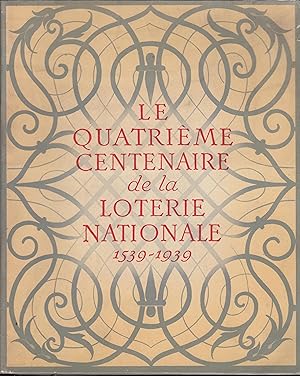 Seller image for Le quatrime Centenaire de la Loterie Nationale 1539-1939. for sale by PRISCA