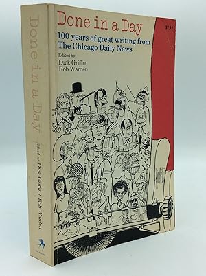 Immagine del venditore per DONE IN A DAY: 100 Years of Great Writing from the Chicago Daily News venduto da Kubik Fine Books Ltd., ABAA