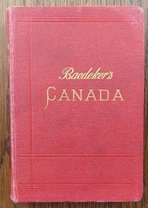 Seller image for THE DOMINION OF CANADA WITH NEWFOUNDLAND AND AN EXCURSION TO ALASKA. HANDBOOK FOR TRAVELLERS. THIRD REVISED AND AUGMENTED EDITION. (BAEDEKER'S CANADA.) for sale by Capricorn Books