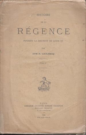 Image du vendeur pour Histoire de la Rgence pendant la minorit de Louis XV. : Par H. Leclercq. 2. mis en vente par PRISCA