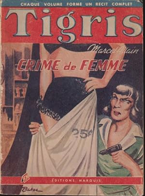 Imagen del vendedor de Tigris" XI - Crime de Femme. - Grand Roman Policier - Volume Onzime a la venta por PRISCA