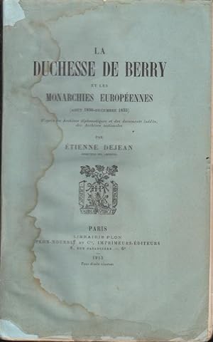 Image du vendeur pour La duchesse de Berry et les monarchies europennes : aot 1830-dcembre 1833 mis en vente par PRISCA
