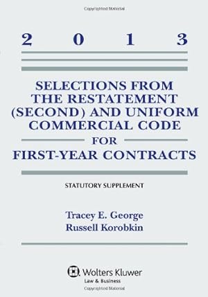 Imagen del vendedor de Selections from the Restatement (Second) and Uniform Commercial Code for First-Year Contracts 2013 Statutory Supplement a la venta por Krak Dogz Distributions LLC