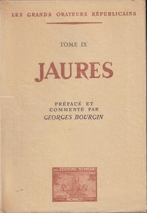 Seller image for Les grands orateurs rpublicains : Jaurs : Prfac et comment par Georges Bourgin. tome IX for sale by PRISCA