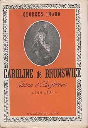 Seller image for Caroline de Brunswick : Reine d'Angleterre : 1768-1821 for sale by PRISCA