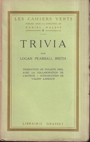 Seller image for Trivia, par Logaln Persall Smith. Traduction de Philippe Neel, avec la collaboration de l'auteur. Introduction de Valry Larbaud. for sale by PRISCA