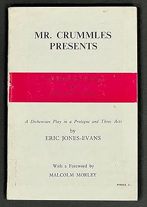 Seller image for MR. CRUMMLES PRESENTS. The Red Barn Murder or The Gypsy's Curse.; A Dickensican Play in a Prologue and Three Acts. With a Foreword by Malcolm Morely for sale by Tavistock Books, ABAA