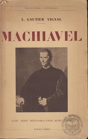 Bild des Verkufers fr Machiavel : avec seize hliogravures zum Verkauf von PRISCA