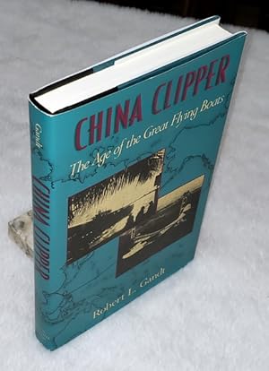 Image du vendeur pour China Clipper: The Age of the Great Flying Boars mis en vente par Lloyd Zimmer, Books and Maps
