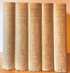 Image du vendeur pour Essays of Montaigne; to Which are Added Some Account of the Life of Montaigne, Notes, a Translation of All the Letters Known to be Extant, and an Enlarged Index (COMPLETE FIVE-VOLUME SET) mis en vente par Nighttown Books