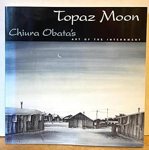 Topaz Moon: Chiura Obata's Art of the Internment