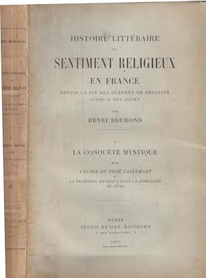 Imagen del vendedor de Histoire littraire du sentiment religieux en France depuis la fin des guerres de religion jusqu' nos jours 5 : La conqute mystique ; 3 Le cole du Pre Lallemant et la tradition mystique dans la Compagnie de Jsus a la venta por PRISCA